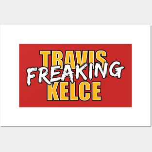 Travis Freaking Kelce Posters and Art